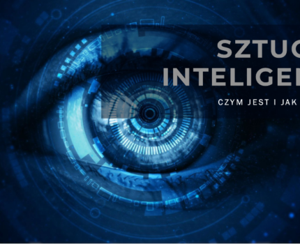 Sztuczna Inteligencja – czym jest i jak nam pomoże?